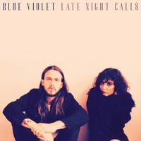 Blue Violet - Late Night Calls