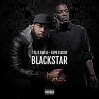 Talib Kweli & Lupe Fiasco - Blackstar