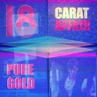 18 Carat Affair - Pure Gold