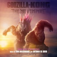Tom Holkenborg - Godzilla x Kong: The New Empire