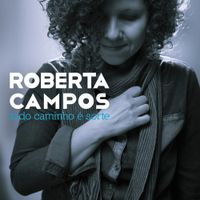 Roberta Campos - Todo Caminho &Eacute; Sorte