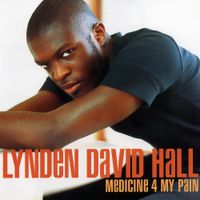 Lynden David Hall - Medicine 4 My Pain
