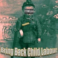 lil $crotum - Bring Back Child Labour