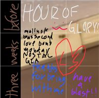 three weeks before - HOUR OF GLORY