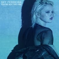 Sky Ferreira - You're Not the One