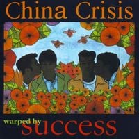 China Crisis - Warped by Success