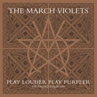 The March Violets - Play Louder Play Purpler