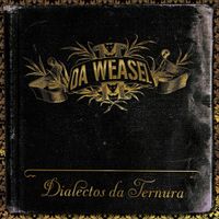 Da Weasel - Dialectos da ternura