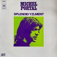 Michel Portal - Splendid Yzlment