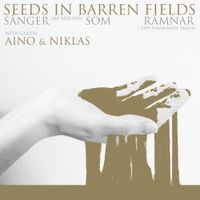 Seeds In Barren Fields - S&aring;nger som r&auml;mnar