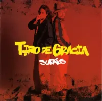 Tiro De Gracia - Sue&ntilde;os
