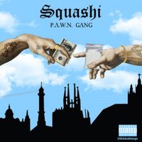 P.A.W.N. Gang - Squashi