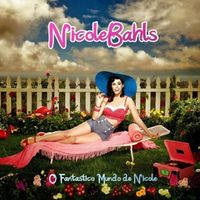Nicole Bahls - O Fant&aacute;stico Mundo de Nicole