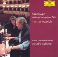 Martha Argerich, Mahler Chamber Orchestra & Claudio Abbado - Beethoven: Piano Concertos No. 2 & 3