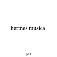 Hermes Musica - Hermes Musica, Pt. 1
