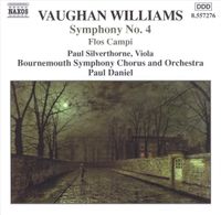 Paul Silverthorne, Bournemouth Symphony Orchestra, Bournemouth Symphony Chorus & Paul Daniel - Vaughan Williams: Symphony No. 4; Flos Campi
