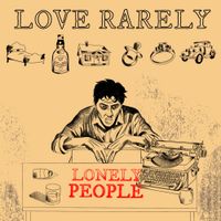 Love Rarely - Lonely People