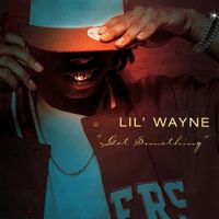 Lil Wayne - Get Something