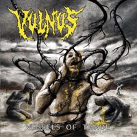 Vulnus - Vessels of Throe
