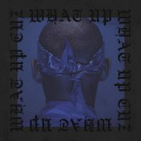 Cuz Lightyear - WHAT UP CUZ