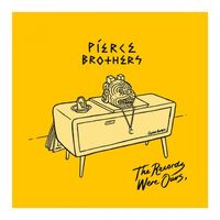 Pierce Brothers - The Records Were Ours