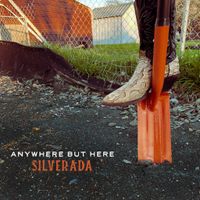Silverada - Anywhere But Here