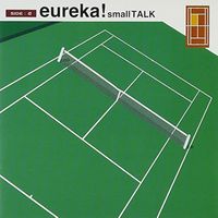 Eureka! - Small Talk
