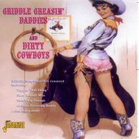 Various Artists - Griddle Greasin' Daddies And Dirty Cowboys