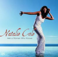 Natalie Cole - Ask a Woman Who Knows