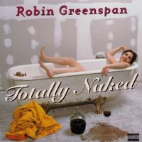 Robin Greenspan - Totally Naked