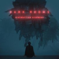 Dark Rooms - Distraction Sickness