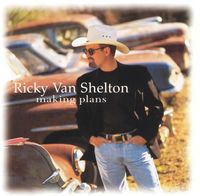 Ricky Van Shelton - Making Plans