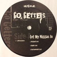 Go Getters - Let My Niggas In / Oh-Oh-Oh