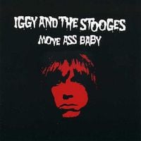 The Stooges - Move Ass Baby