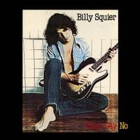 Billy Squier - Don't Say No
