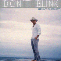 Kenny Chesney - Don't Blink