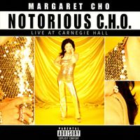 Margaret Cho - Notorious C.H.O.