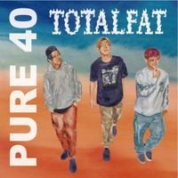 TOTALFAT - PURE 40