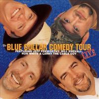 Blue Collar Comedy Tour - Blue Collar Comedy Tour Live