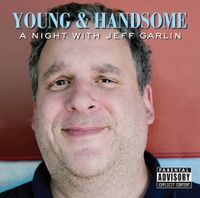 Jeff Garlin - Young & Handsome: A Night with Jeff Garlin