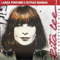 Rita Lee - Lan&ccedil;a Perfume e Outras Manias: The Greatest Hits