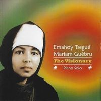 Emahoy Tsegu&eacute;-Maryam Gu&egrave;brou - The Visionary - Piano Solo