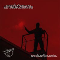 XRESISTANCEx - Revolt. Refuse. Resist.