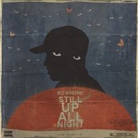 Eli Sostre - Still Up All Night