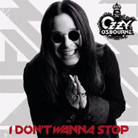Ozzy Osbourne - I Don't Wanna Stop