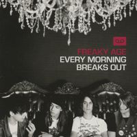 Freaky Age - Every Morning Breaks Out