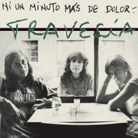 Traves&iacute;a - Ni un minuto m&aacute;s de dolor