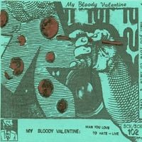 my bloody valentine - Man You Love To Hate