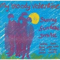my bloody valentine - Sunny Sundae Smile (12" Version)