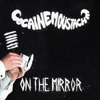 Cocaine Moustache - On the Mirror